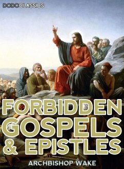 Forbidden Gospels And Epistles (eBook, ePUB) - Wake, Archbishop