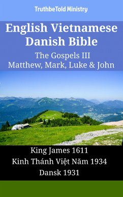 English Vietnamese Danish Bible - The Gospels III - Matthew, Mark, Luke & John (eBook, ePUB) - Ministry, TruthBeTold