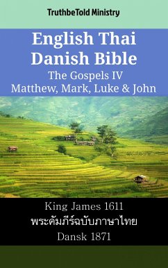 English Thai Danish Bible - The Gospels IV - Matthew, Mark, Luke & John (eBook, ePUB) - Ministry, TruthBeTold