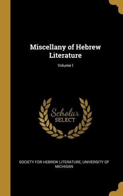 Miscellany of Hebrew Literature; Volume I - For Hebrew Literature, University Of MIC