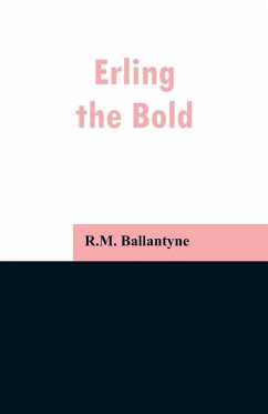 Erling the Bold - Ballantyne, R. M.