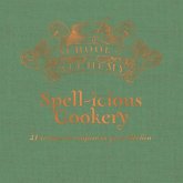 School of Alchemy: Spell-Icious Cookery: 21 Recipes to Conjure in Your Kitchen