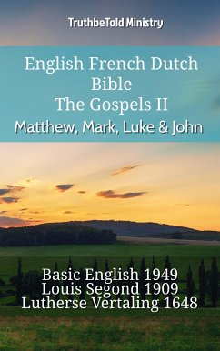 English French Dutch Bible - The Gospels II - Matthew, Mark, Luke & John (eBook, ePUB) - Ministry, TruthBeTold