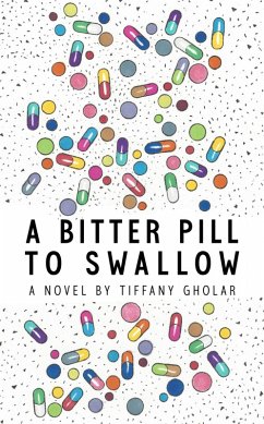 A Bitter Pill to Swallow (eBook, ePUB) - Gholar, Tiffany