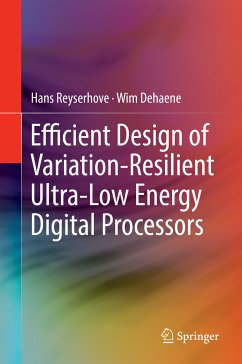 Efficient Design of Variation-Resilient Ultra-Low Energy Digital Processors (eBook, PDF) - Reyserhove, Hans; Dehaene, Wim