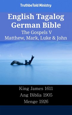 English Tagalog German Bible - The Gospels V - Matthew, Mark, Luke & John (eBook, ePUB) - Ministry, TruthBeTold