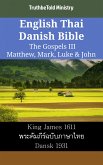 English Thai Danish Bible - The Gospels III - Matthew, Mark, Luke & John (eBook, ePUB)