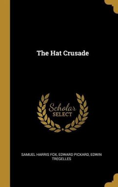 The Hat Crusade - Harris Fox, Edward Pickard Edwin Tregel