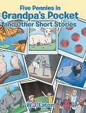 Five Pennies in Grandpa's Pocket and Other Short Stories