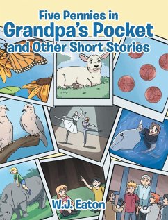 Five Pennies in Grandpa's Pocket and Other Short Stories - Eaton, W. J.