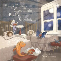 Sweet Dreams Sleep Tight Big Kisses Goodnight - Ward-McSevney, Christie