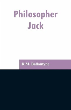 Philosopher Jack - Ballantyne, R. M.