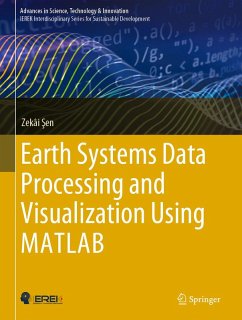 Earth Systems Data Processing and Visualization Using MATLAB (eBook, PDF) - Sen, Zekâi
