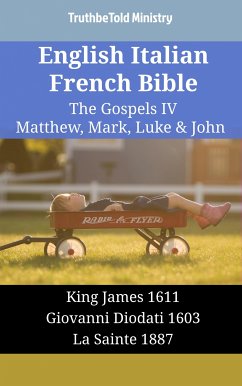 English Italian French Bible - The Gospels IV - Matthew, Mark, Luke & John (eBook, ePUB) - Ministry, TruthBeTold