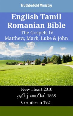 English Tamil Romanian Bible - The Gospels IV - Matthew, Mark, Luke & John (eBook, ePUB) - Ministry, TruthBeTold