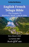 English French Telugu Bible - The Gospels VI - Matthew, Mark, Luke & John (eBook, ePUB)