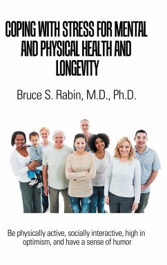 Coping with Stress for Mental and Physical Health and Longevity - Rabin M. D. Ph. D., Bruce S.