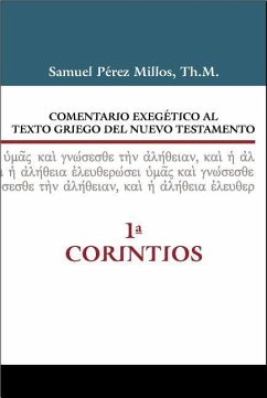 Comentario exegetico al texto griego del Nuevo Testamento - 1 Corintios - Samuel Millos, Millos