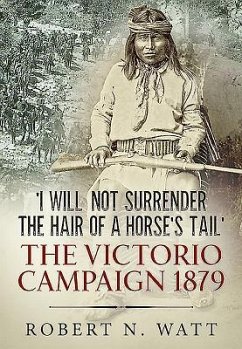 'I Will Not Surrender the Hair of a Horse's Tail' - Watt, Dr Robert N.