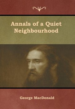 Annals of a Quiet Neighbourhood - Macdonald, George