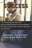 Success: 10 Tips to Achieve Anything You Want in Life