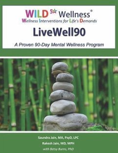 Wild 5 Wellness Livewell90 - Jain, MD Mph Rakesh; Burns, Betsy; Jain, Ma Psyd Lpc Saundra