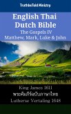 English Thai Dutch Bible - The Gospels IV - Matthew, Mark, Luke & John (eBook, ePUB)