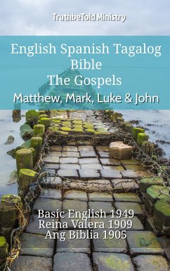 English Spanish Tagalog Bible - The Gospels - Matthew, Mark, Luke & John (eBook, ePUB) - Ministry, TruthBeTold