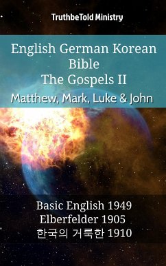 English German Korean Bible - The Gospels II - Matthew, Mark, Luke & John (eBook, ePUB) - Ministry, Truthbetold