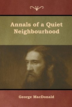 Annals of a Quiet Neighbourhood - Macdonald, George