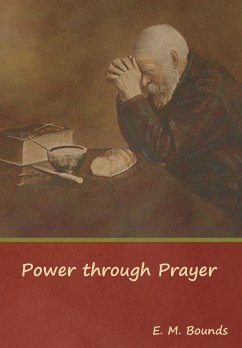 Power through Prayer - Bounds, Edward M.