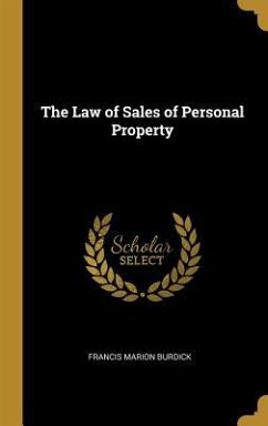 The Law of Sales of Personal Property - Burdick, Francis Marion