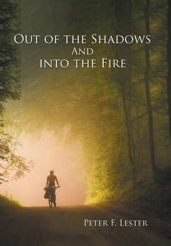 Out of the Shadows and into the Fire - Lester, Peter F.