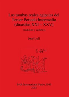 Las tumbas reales egipcias del Tercer Período Intermedio (dinastías XXI - XXV) - Lull, José