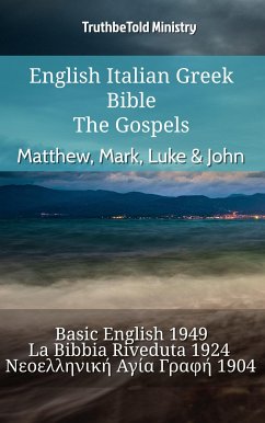 English Italian Greek Bible - The Gospels - Matthew, Mark, Luke & John (eBook, ePUB) - Ministry, TruthBeTold