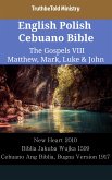 English Polish Cebuano Bible - The Gospels VIII - Matthew, Mark, Luke & John (eBook, ePUB)