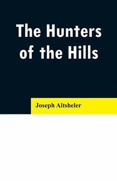 The Hunters of the Hills - Altsheler, Joseph