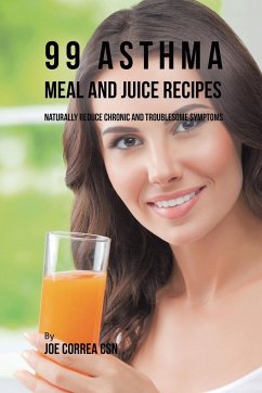 99 Asthma Meal and Juice Recipes - Correa, Joe