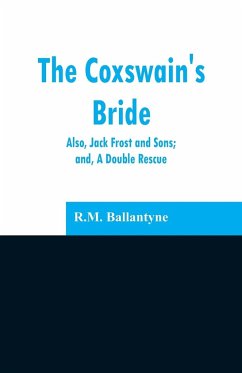 The Coxswain's Bride - Ballantyne, R. M.
