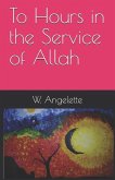 To Hours in the Service of Allah