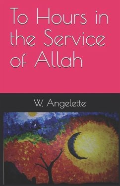 To Hours in the Service of Allah - Angelette, W.