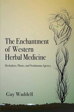 The Enchantment of Western Herbal Medicine - Waddell, Guy