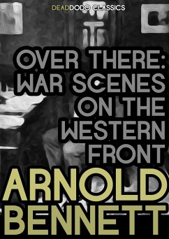 Over There (eBook, ePUB) - Bennett, Arnold