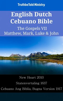 English Dutch Cebuano Bible - The Gospels VII - Matthew, Mark, Luke & John (eBook, ePUB) - Ministry, TruthBeTold