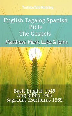 English Tagalog Spanish Bible - The Gospels - Matthew, Mark, Luke & John (eBook, ePUB) - Ministry, TruthBeTold