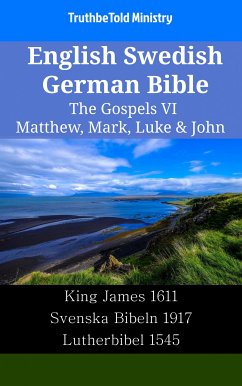 English Swedish German Bible - The Gospels VI - Matthew, Mark, Luke & John (eBook, ePUB) - Ministry, TruthBeTold