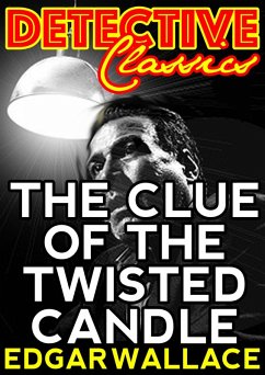 The Clue Of The Twisted Candle (eBook, ePUB) - Wallace, Edgar
