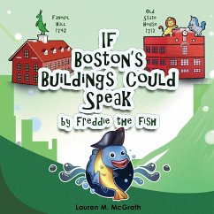 If Boston's Buildings Could Speak by Freddie the Fish - McGrath, Lauren M.