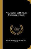 Pronouncing and Defining Dictionary of Music