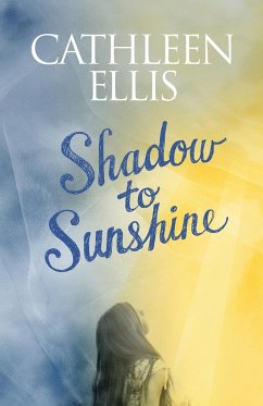 Shadow to Sunshine - Ellis, Cathleen